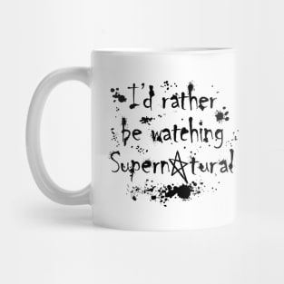 I'd Rather Be Watching Supernatural Mug